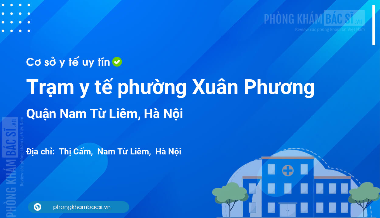 Trạm y tế phường Xuân Phương, quận Nam Từ Liêm số điện thoại và đánh giá