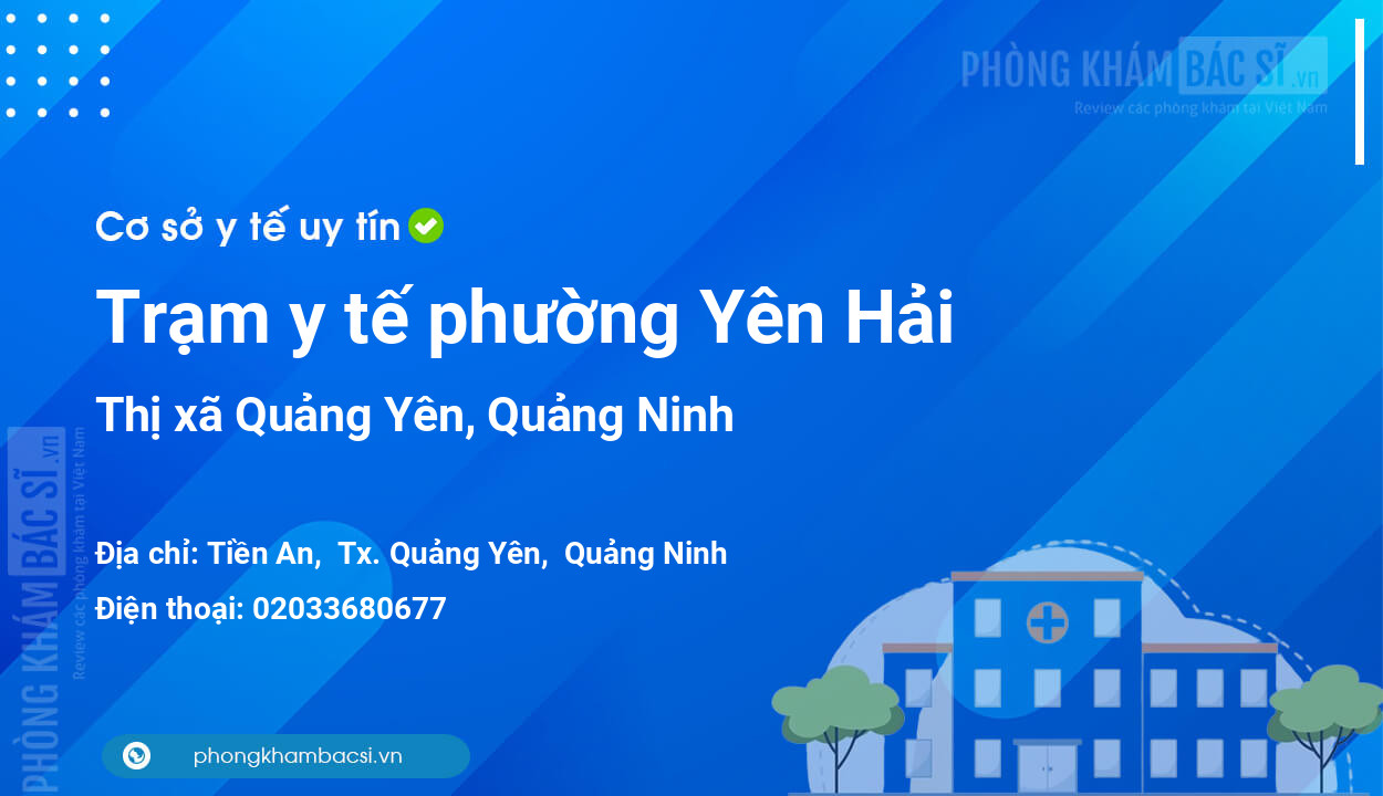 Trạm y tế phường Yên Hải, thị xã Quảng Yên số điện thoại và đánh giá