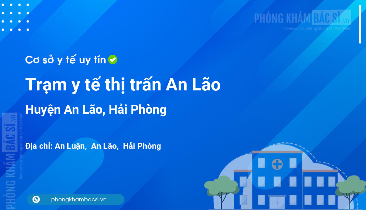 Trạm y tế thị trấn An Lão, huyện An Lão số điện thoại và đánh giá