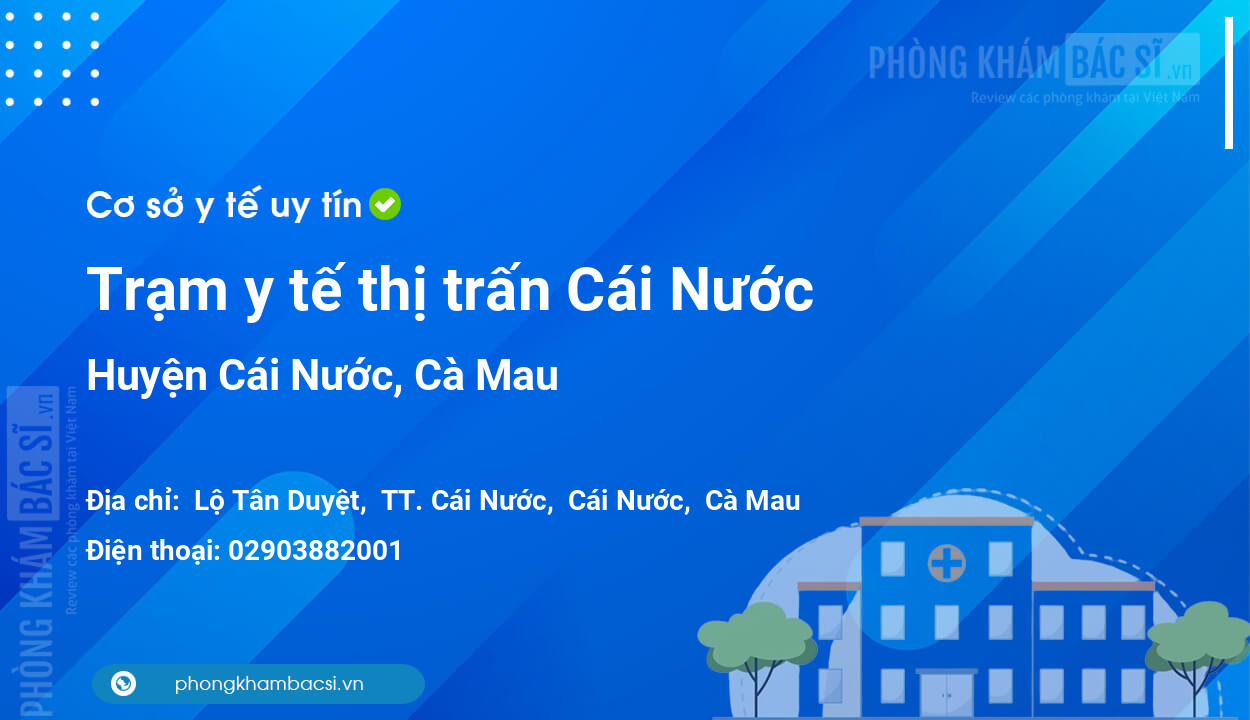 Trạm y tế thị trấn Cái Nước, huyện Cái Nước số điện thoại và đánh giá