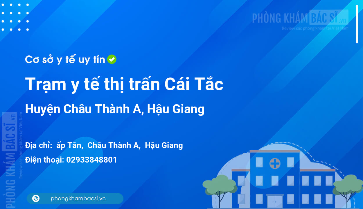 Trạm y tế thị trấn Cái Tắc, huyện Châu Thành A số điện thoại và đánh giá
