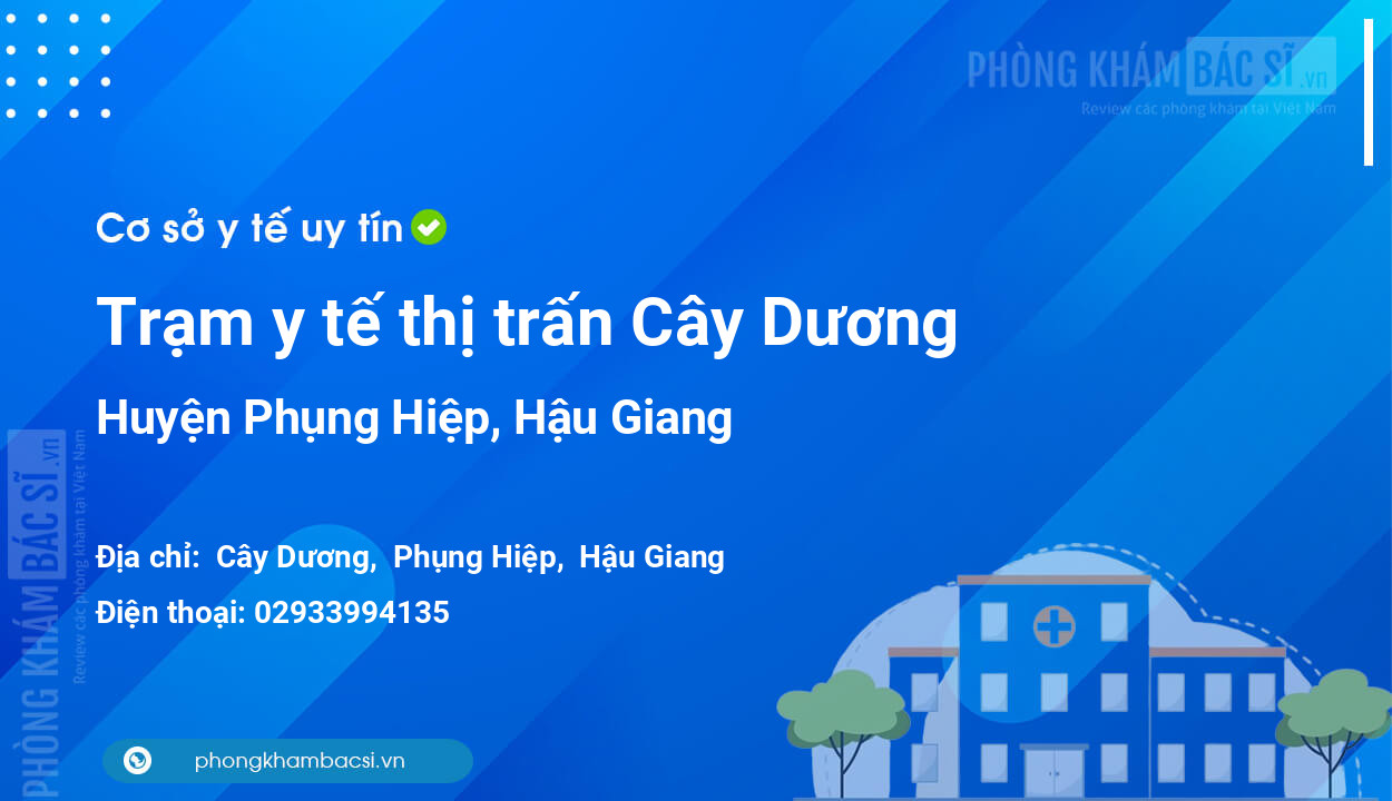 Trạm y tế thị trấn Cây Dương, huyện Phụng Hiệp số điện thoại và đánh giá