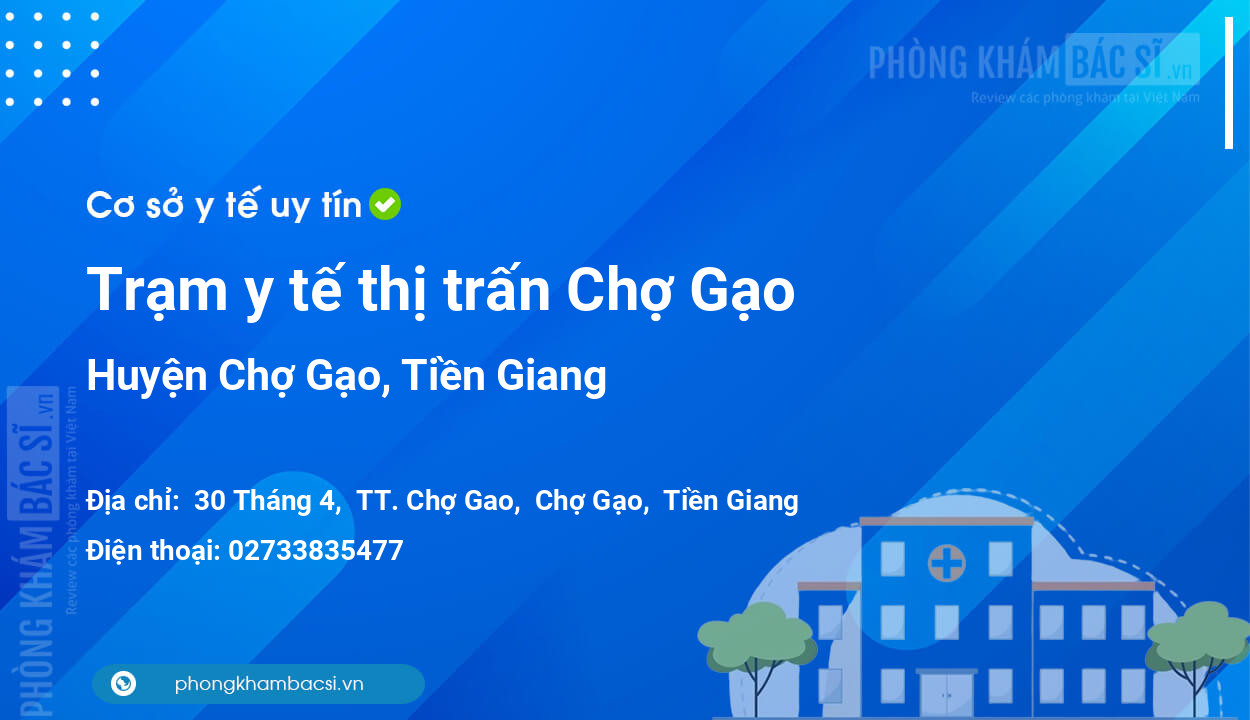 Trạm y tế thị trấn Chợ Gạo, huyện Chợ Gạo số điện thoại và đánh giá