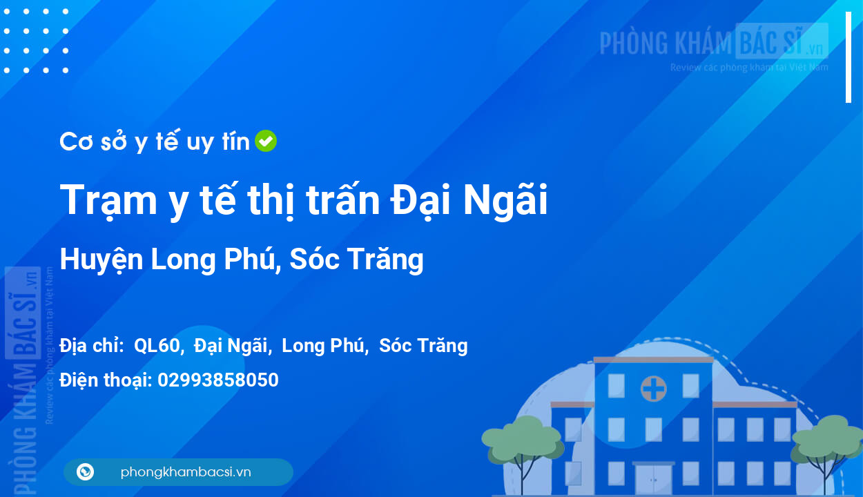 Trạm y tế thị trấn Đại Ngãi, huyện Long Phú số điện thoại và đánh giá
