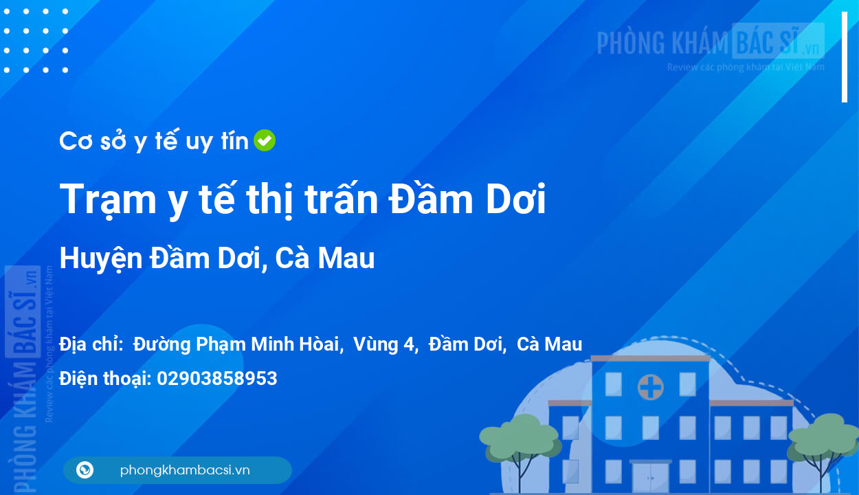 Trạm y tế thị trấn Đầm Dơi, huyện Đầm Dơi số điện thoại và đánh giá