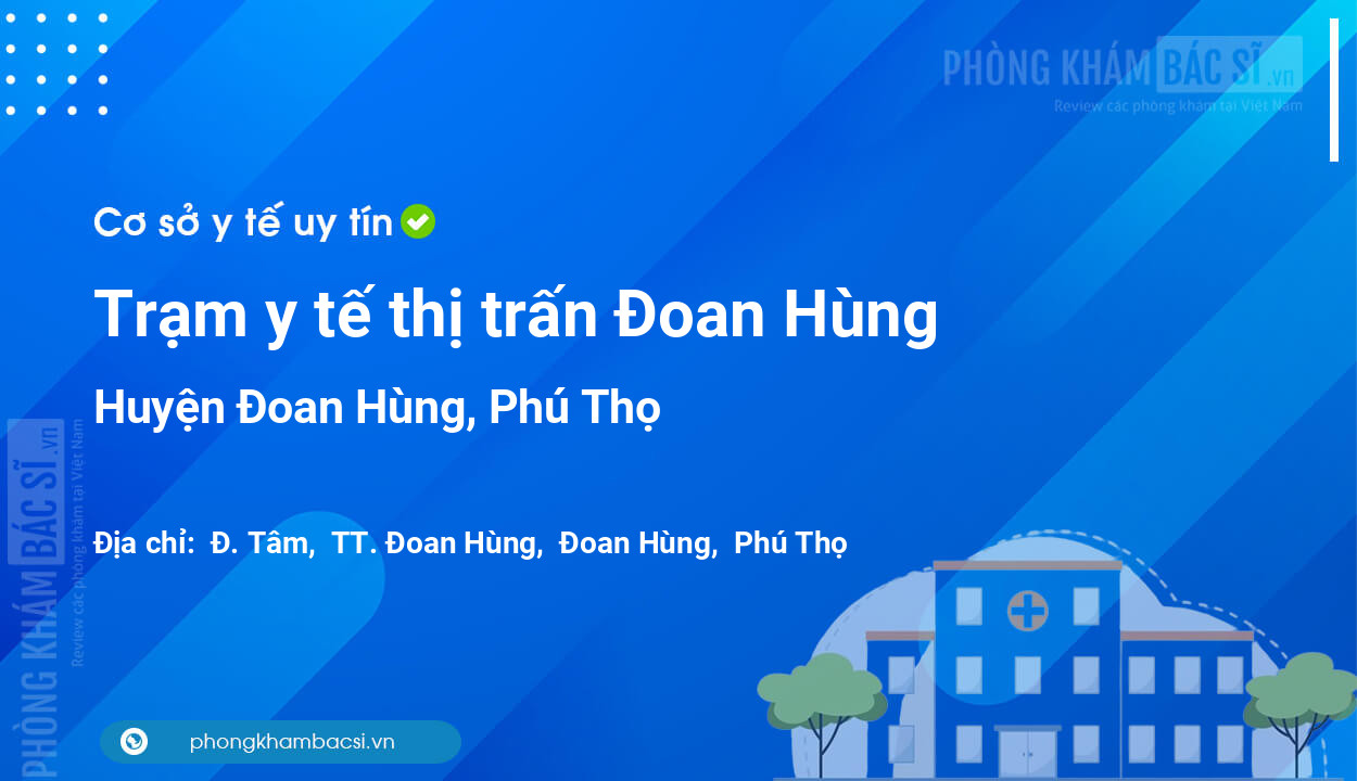 Trạm y tế thị trấn Đoan Hùng, huyện Đoan Hùng số điện thoại và đánh giá