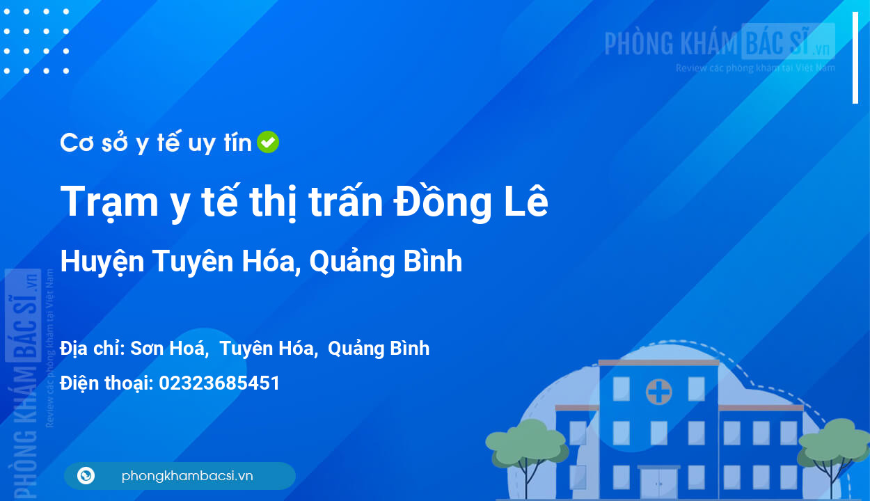 Trạm y tế thị trấn Đồng Lê, huyện Tuyên Hóa số điện thoại và đánh giá
