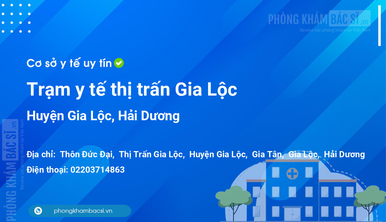 Trạm y tế thị trấn Gia Lộc, huyện Gia Lộc số điện thoại và đánh giá