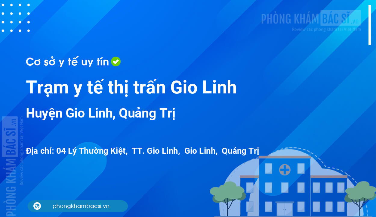 Trạm y tế thị trấn Gio Linh, huyện Gio Linh số điện thoại và đánh giá