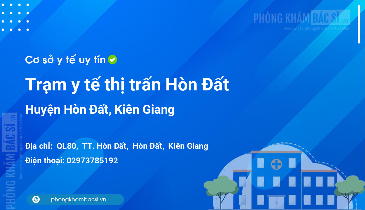 Trạm y tế thị trấn Hòn Đất, huyện Hòn Đất số điện thoại và đánh giá