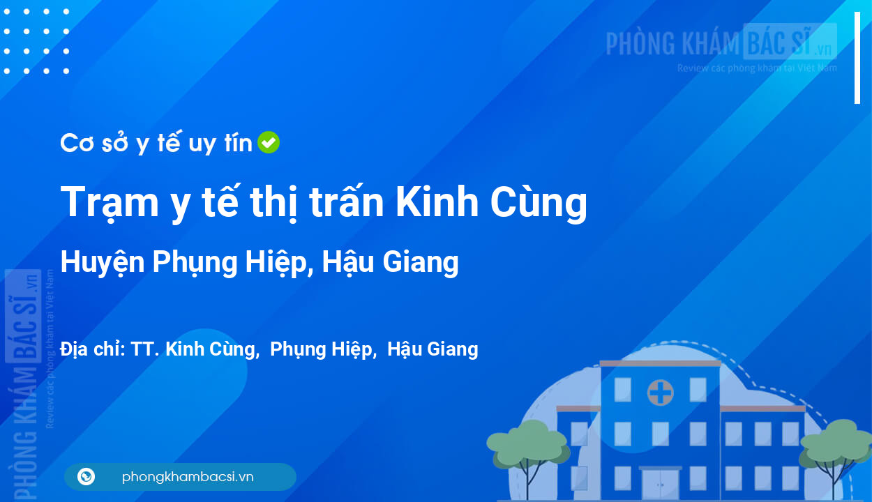 Trạm y tế thị trấn Kinh Cùng, huyện Phụng Hiệp số điện thoại và đánh giá