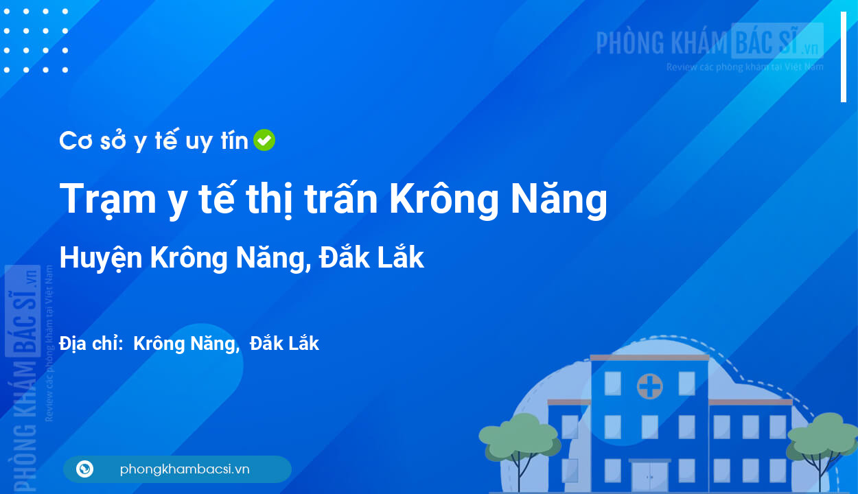 Trạm y tế thị trấn Krông Năng, huyện Krông Năng số điện thoại và đánh giá