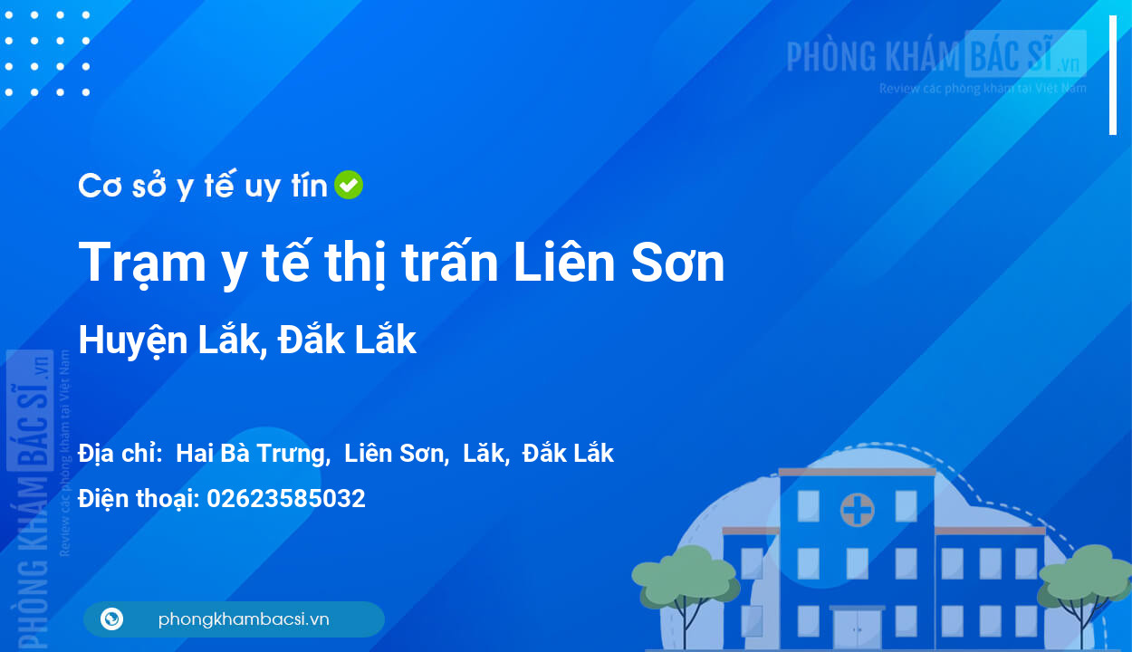 Trạm y tế thị trấn Liên Sơn, huyện Lắk số điện thoại và đánh giá