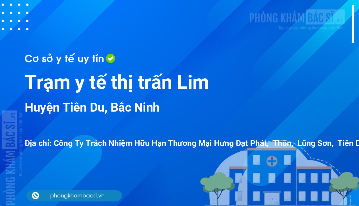 Trạm y tế thị trấn Lim, huyện Tiên Du số điện thoại và đánh giá