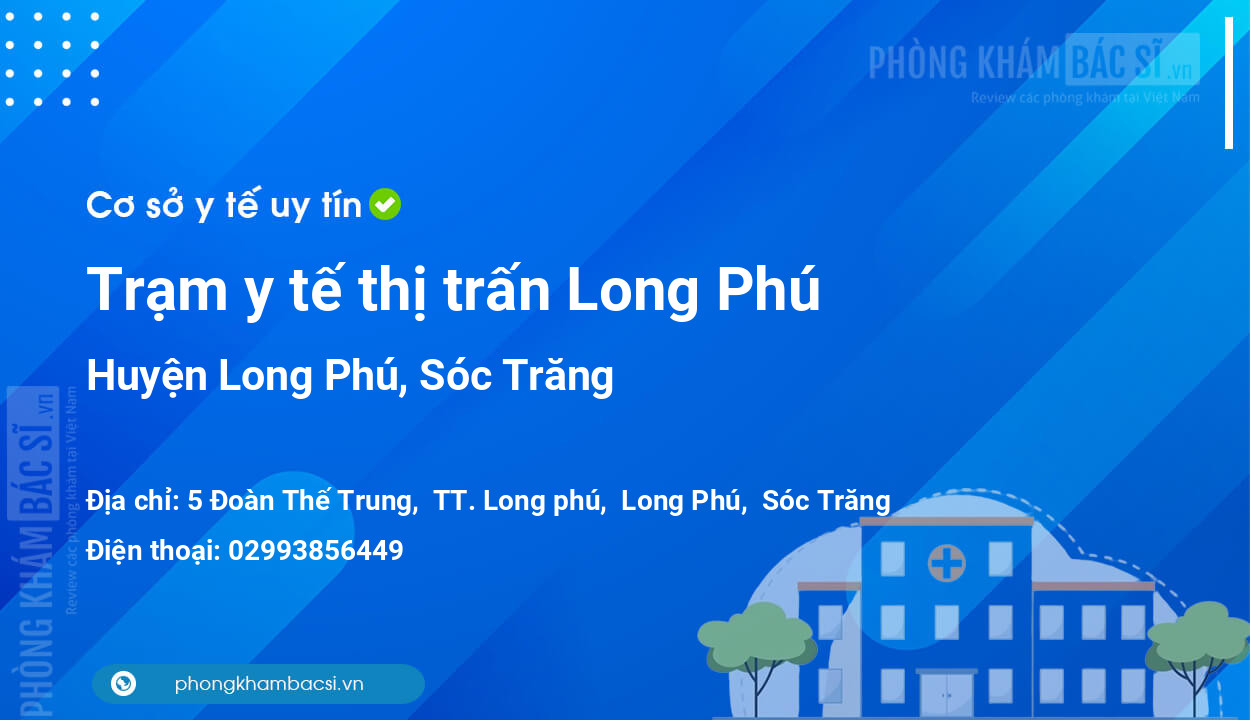 Trạm y tế thị trấn Long Phú, huyện Long Phú số điện thoại và đánh giá