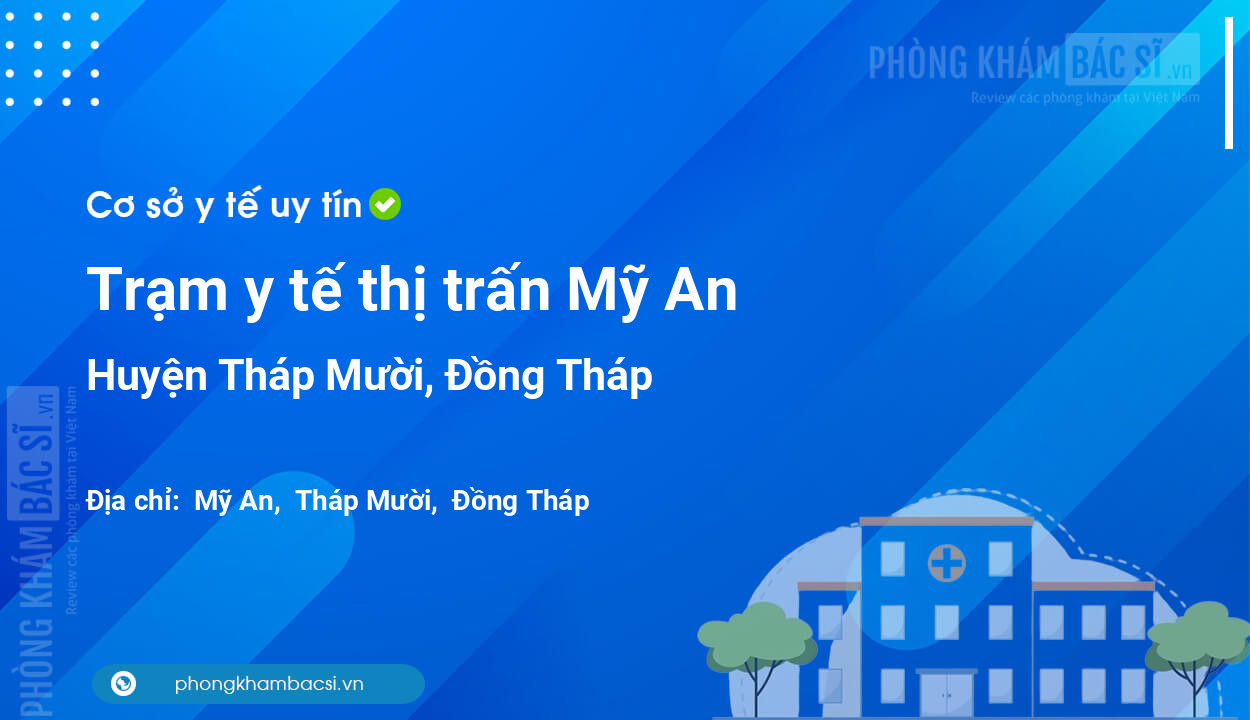 Trạm y tế thị trấn Mỹ An, huyện Tháp Mười số điện thoại và đánh giá