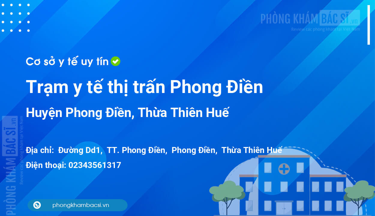 Trạm y tế thị trấn Phong Điền, huyện Phong Điền số điện thoại và đánh giá