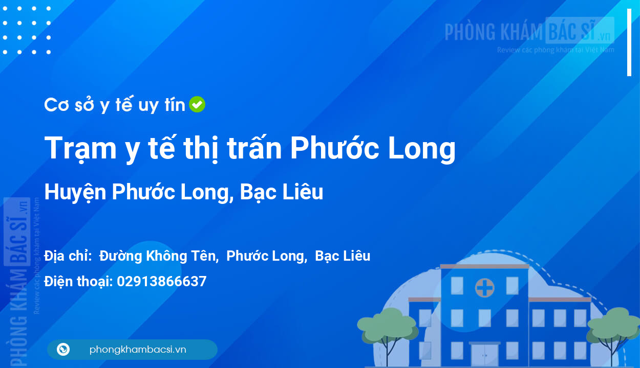 Trạm y tế thị trấn Phước Long, huyện Phước Long số điện thoại và đánh giá