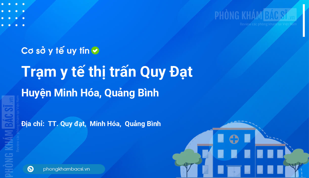 Trạm y tế thị trấn Quy Đạt, huyện Minh Hóa số điện thoại và đánh giá