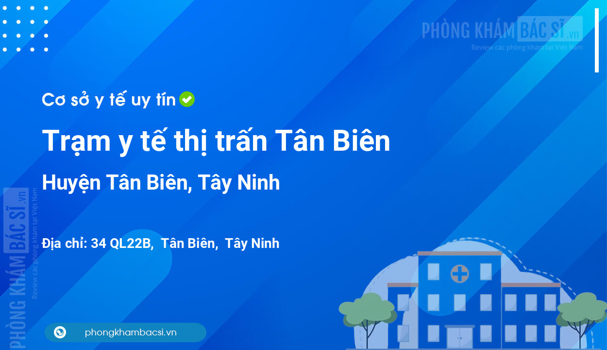 Trạm y tế thị trấn Tân Biên, huyện Tân Biên số điện thoại và đánh giá