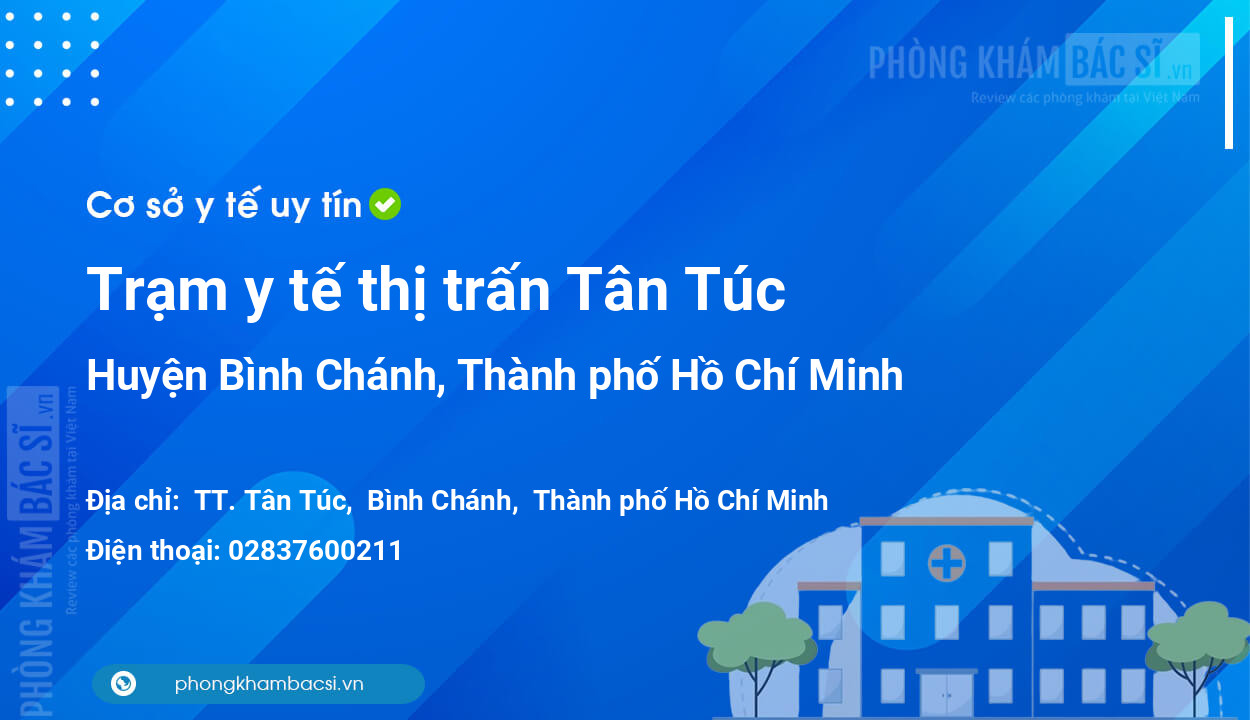 Trạm y tế thị trấn Tân Túc, huyện Bình Chánh số điện thoại và đánh giá