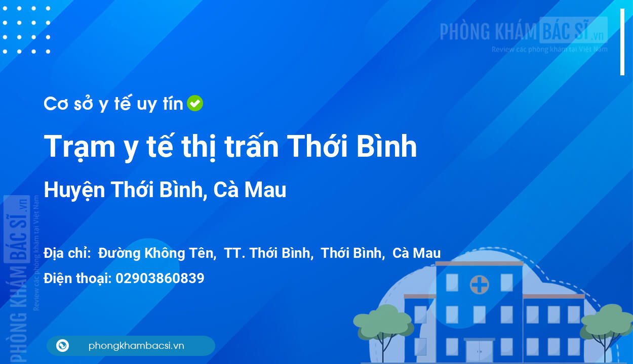 Trạm y tế thị trấn Thới Bình, huyện Thới Bình số điện thoại và đánh giá