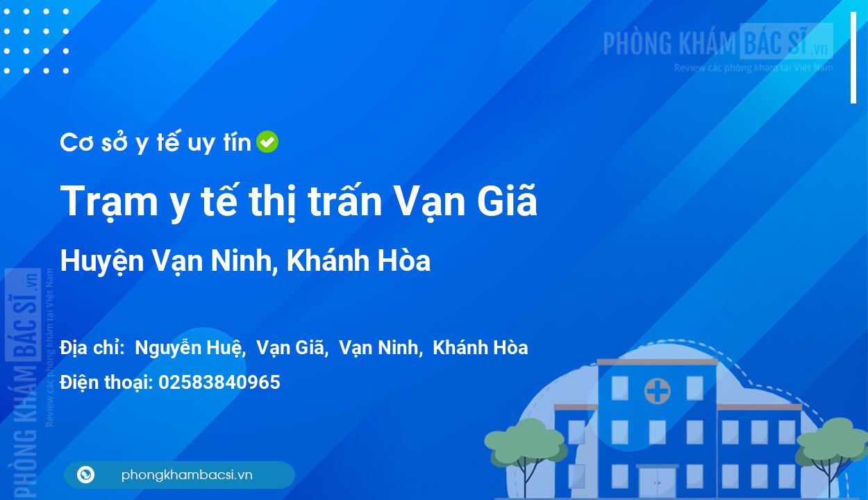 Trạm y tế thị trấn Vạn Giã, huyện Vạn Ninh số điện thoại và đánh giá