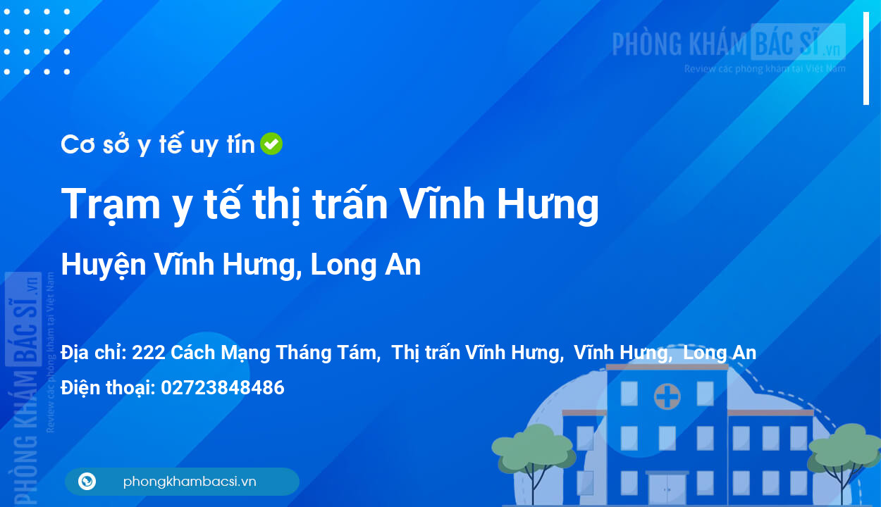 Trạm y tế thị trấn Vĩnh Hưng, huyện Vĩnh Hưng số điện thoại và đánh giá