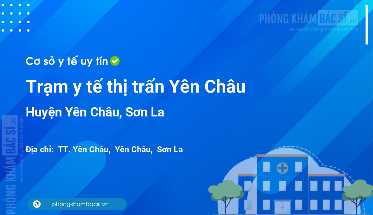 Trạm y tế thị trấn Yên Châu, huyện Yên Châu số điện thoại và đánh giá