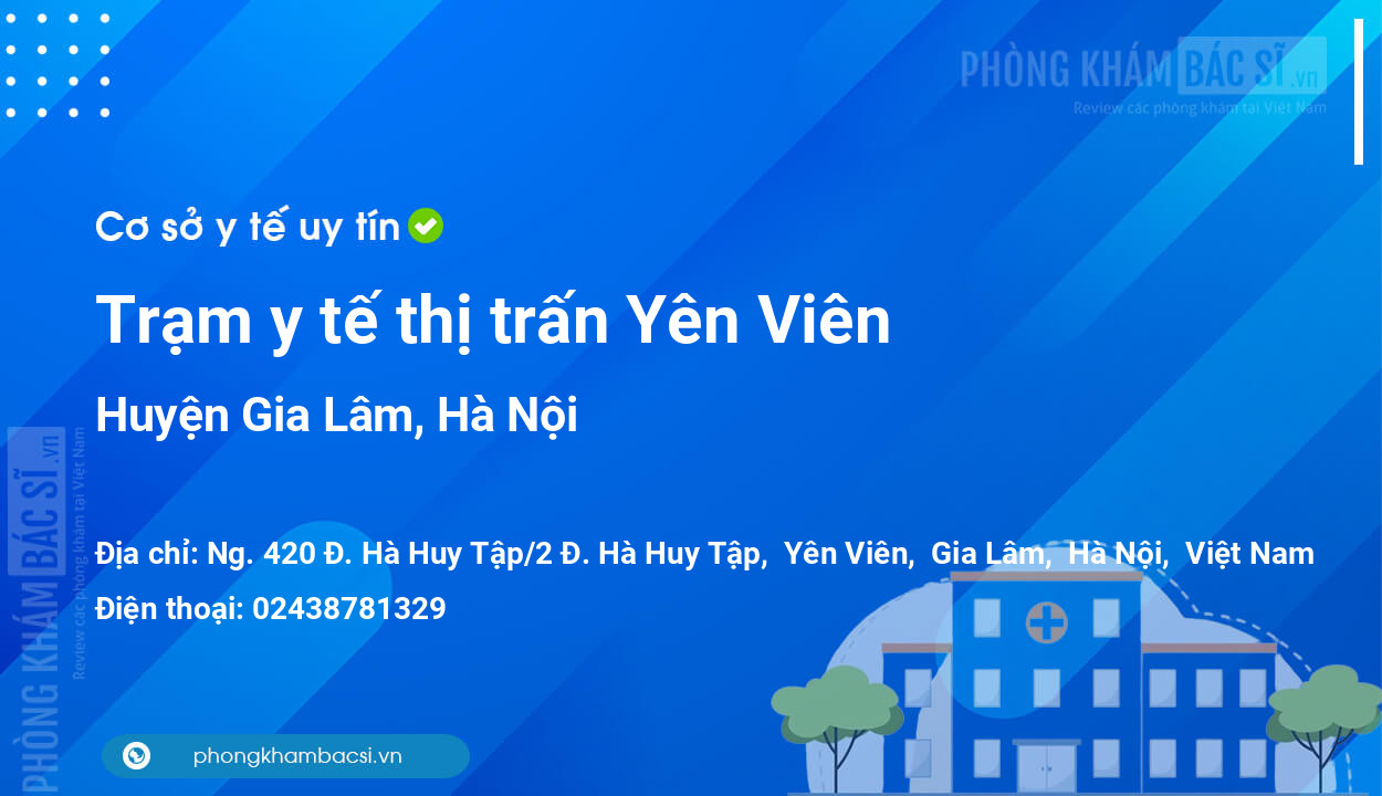 Trạm y tế thị trấn Yên Viên, huyện Gia Lâm số điện thoại và đánh giá