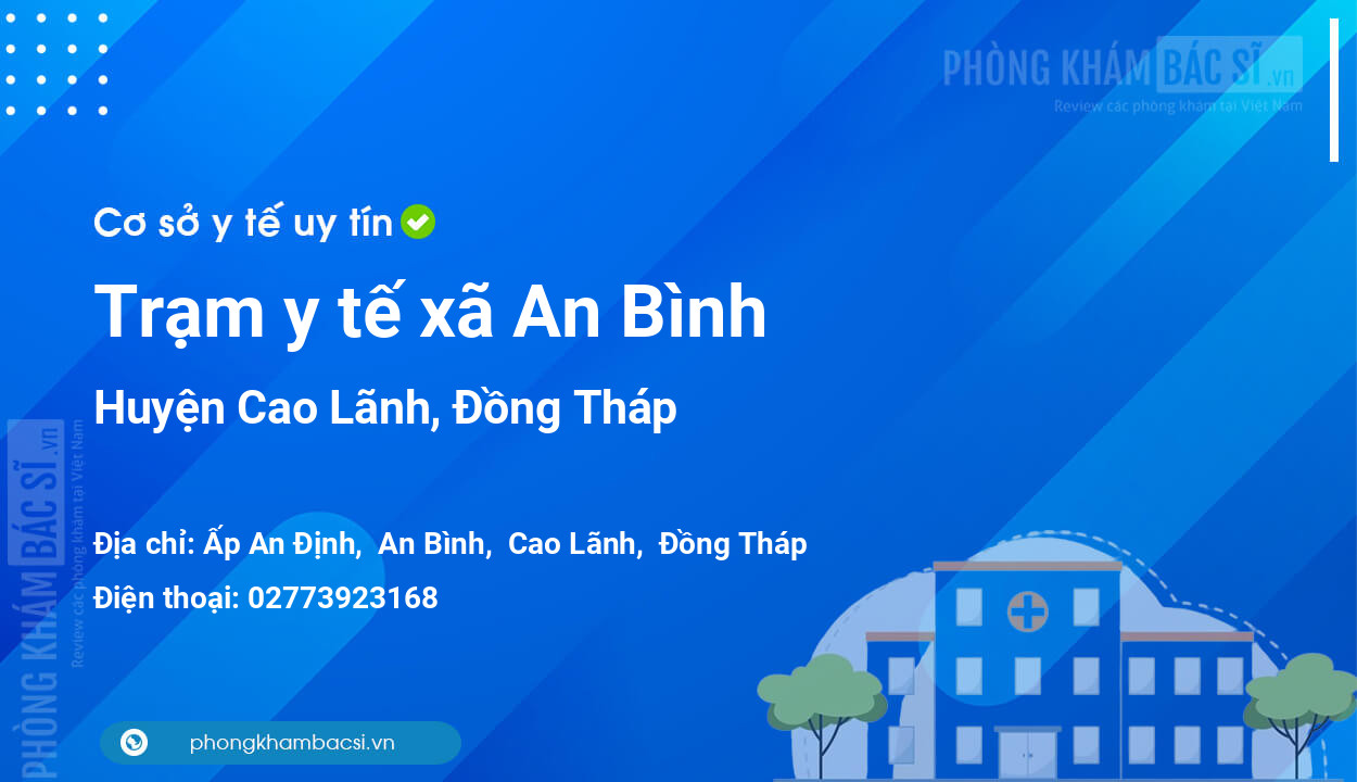 Trạm y tế xã An Bình, huyện Cao Lãnh số điện thoại và đánh giá