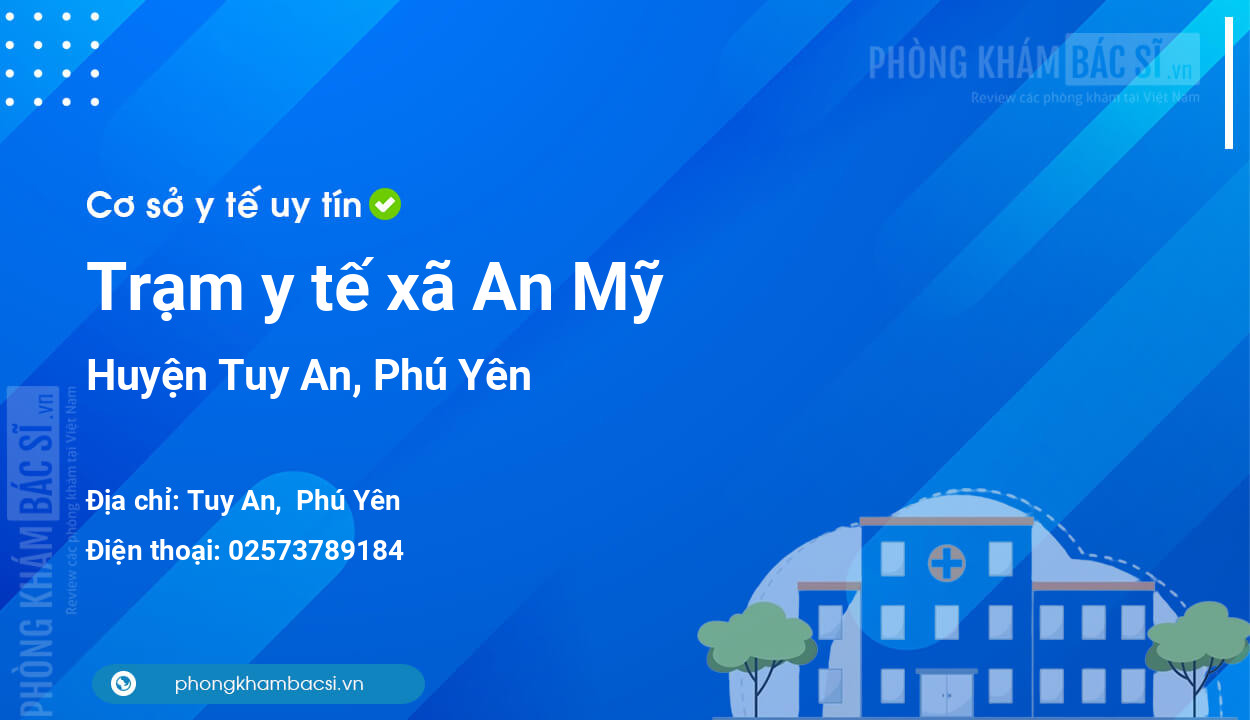 Trạm y tế xã An Mỹ, huyện Tuy An số điện thoại và đánh giá