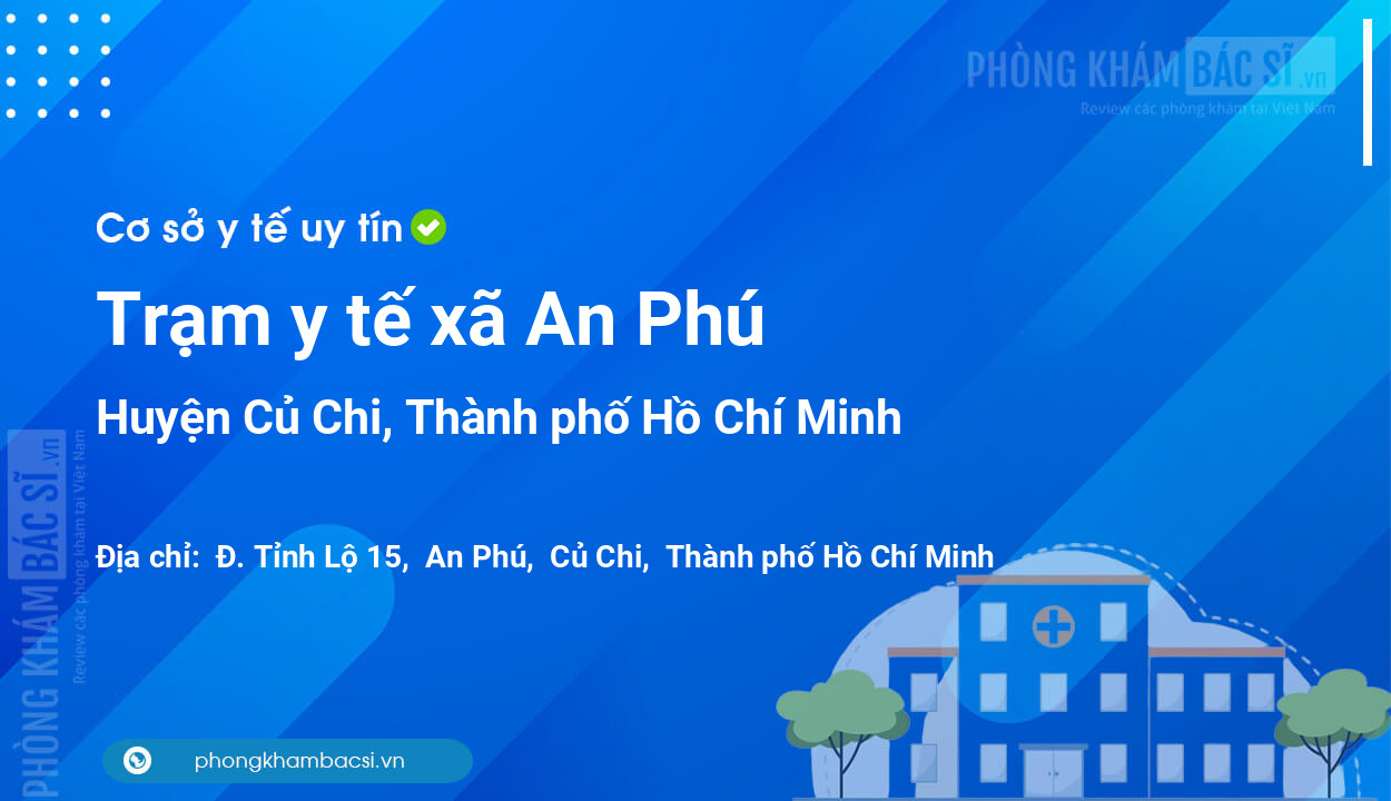 Trạm y tế xã An Phú, huyện Củ Chi số điện thoại và đánh giá