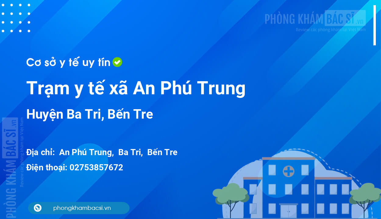 Trạm y tế xã An Phú Trung, huyện Ba Tri số điện thoại và đánh giá