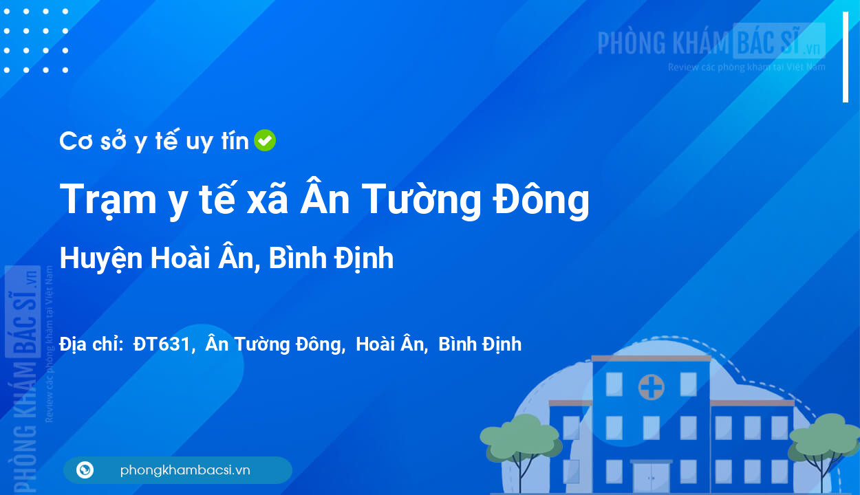 Trạm y tế xã Ân Tường Đông, huyện Hoài Ân số điện thoại và đánh giá