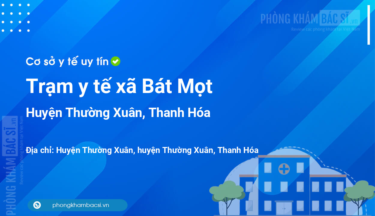 Trạm y tế xã Bát Mọt, huyện Thường Xuân số điện thoại và đánh giá