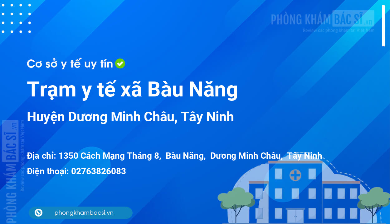 Trạm y tế xã Bàu Năng, huyện Dương Minh Châu số điện thoại và đánh giá