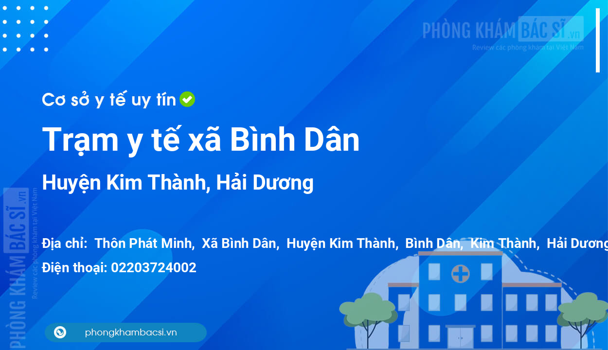 Trạm y tế xã Bình Dân, huyện Kim Thành số điện thoại và đánh giá