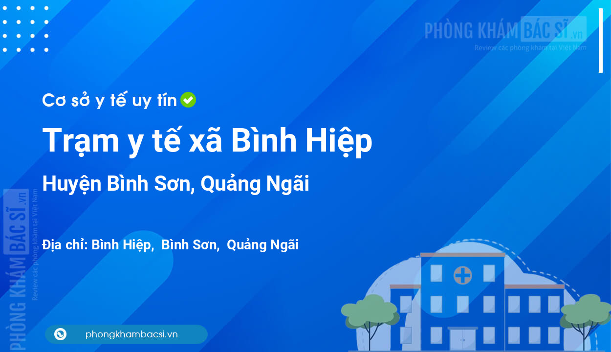 Trạm y tế xã Bình Hiệp, huyện Bình Sơn số điện thoại và đánh giá