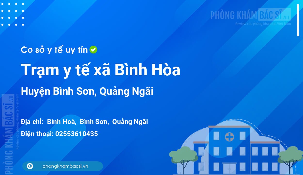 Trạm y tế xã Bình Hòa, huyện Bình Sơn số điện thoại và đánh giá