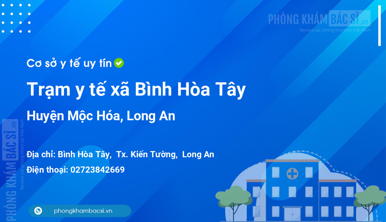 Trạm y tế xã Bình Hòa Tây, huyện Mộc Hóa số điện thoại và đánh giá