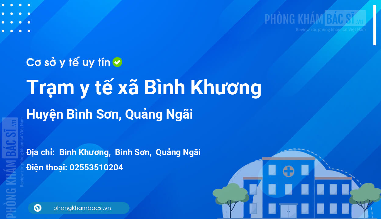 Trạm y tế xã Bình Khương, huyện Bình Sơn số điện thoại và đánh giá