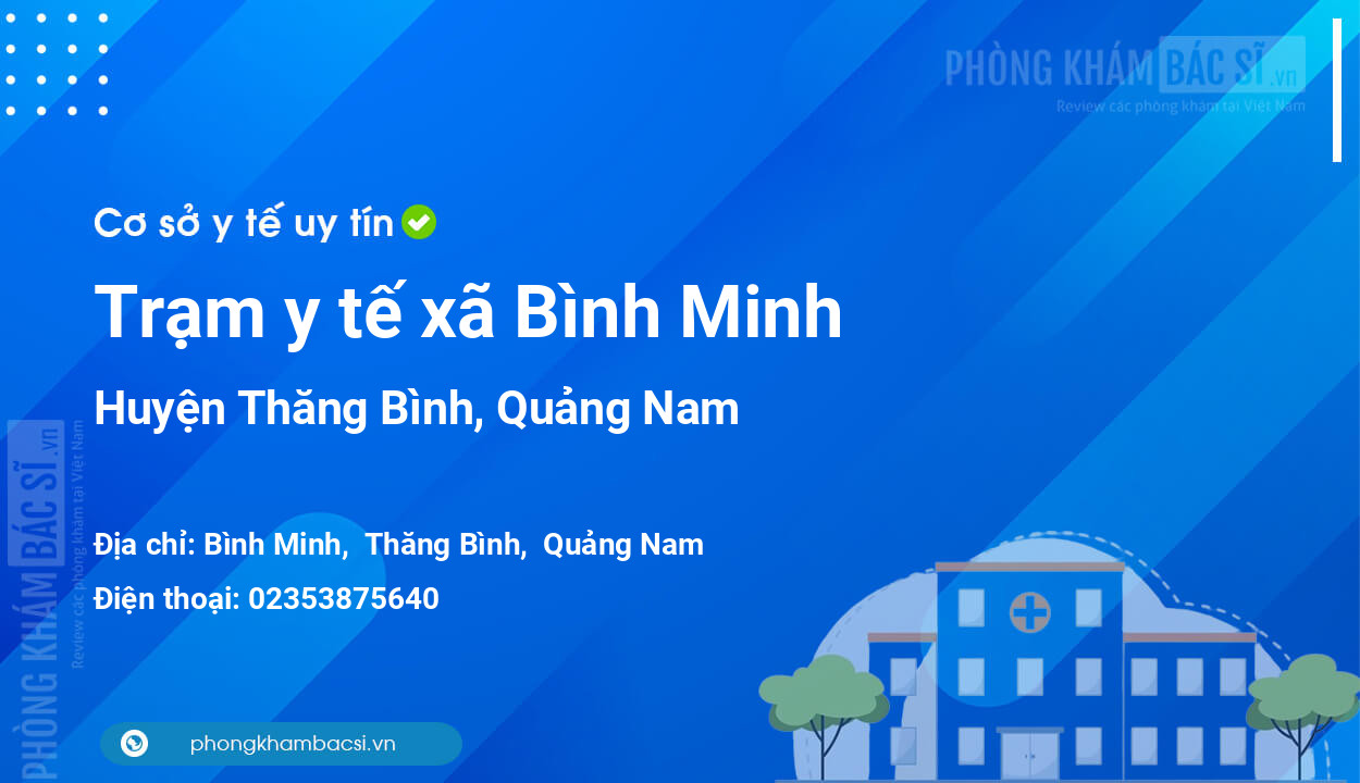 Trạm y tế xã Bình Minh, huyện Thăng Bình số điện thoại và đánh giá