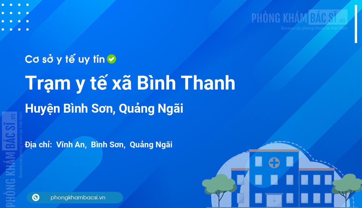 Trạm y tế xã Bình Thanh, huyện Bình Sơn số điện thoại và đánh giá