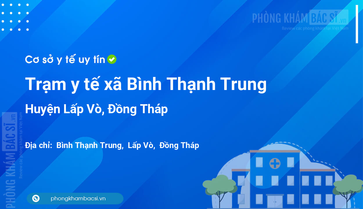 Trạm y tế xã Bình Thạnh Trung, huyện Lấp Vò số điện thoại và đánh giá