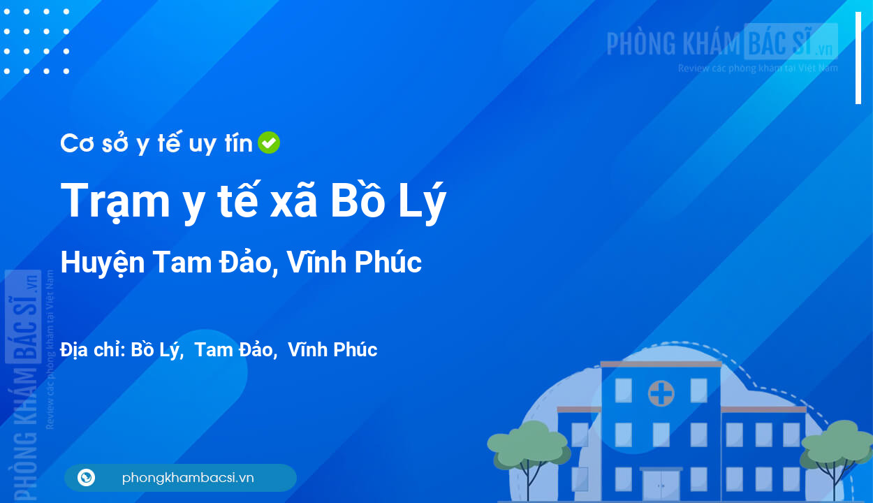 Trạm y tế xã Bồ Lý, huyện Tam Đảo số điện thoại và đánh giá