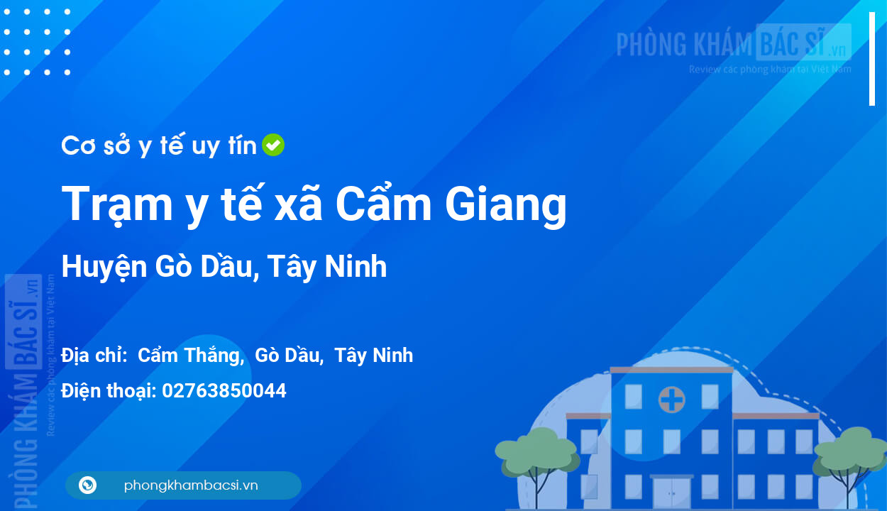 Trạm y tế xã Cẩm Giang, huyện Gò Dầu số điện thoại và đánh giá