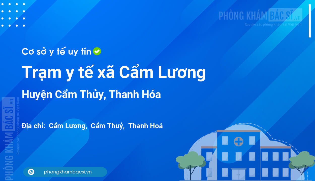 Trạm y tế xã Cẩm Lương, huyện Cẩm Thủy số điện thoại và đánh giá
