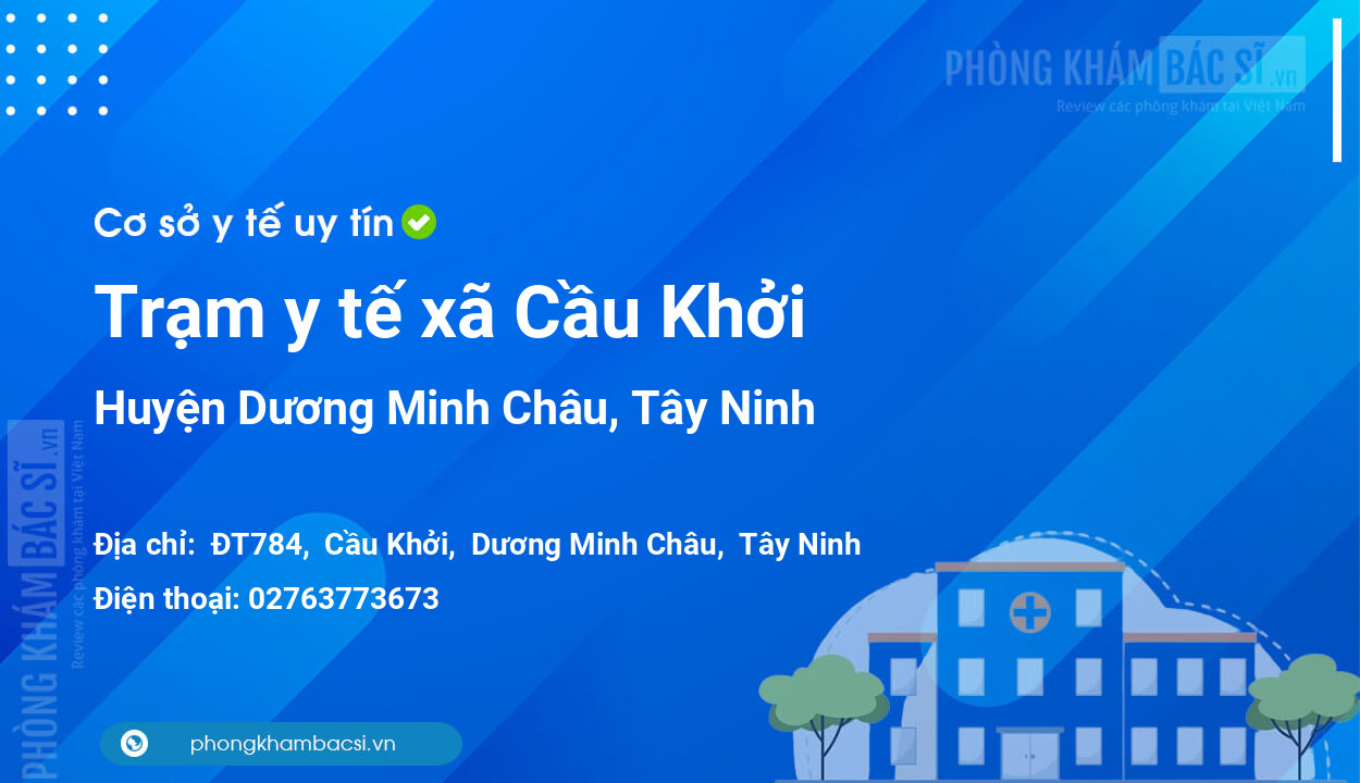 Trạm y tế xã Cầu Khởi, huyện Dương Minh Châu số điện thoại và đánh giá
