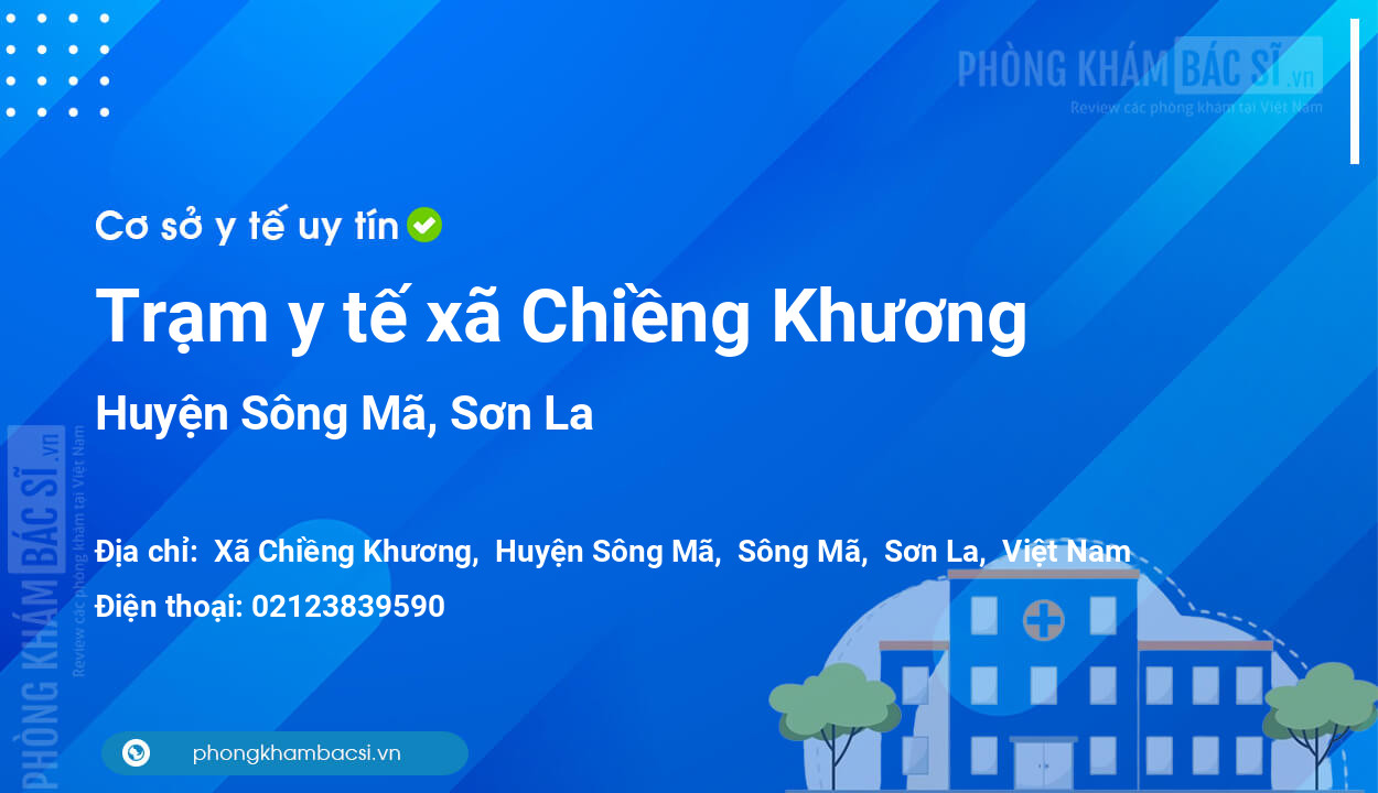 Trạm y tế xã Chiềng Khương, huyện Sông Mã số điện thoại và đánh giá